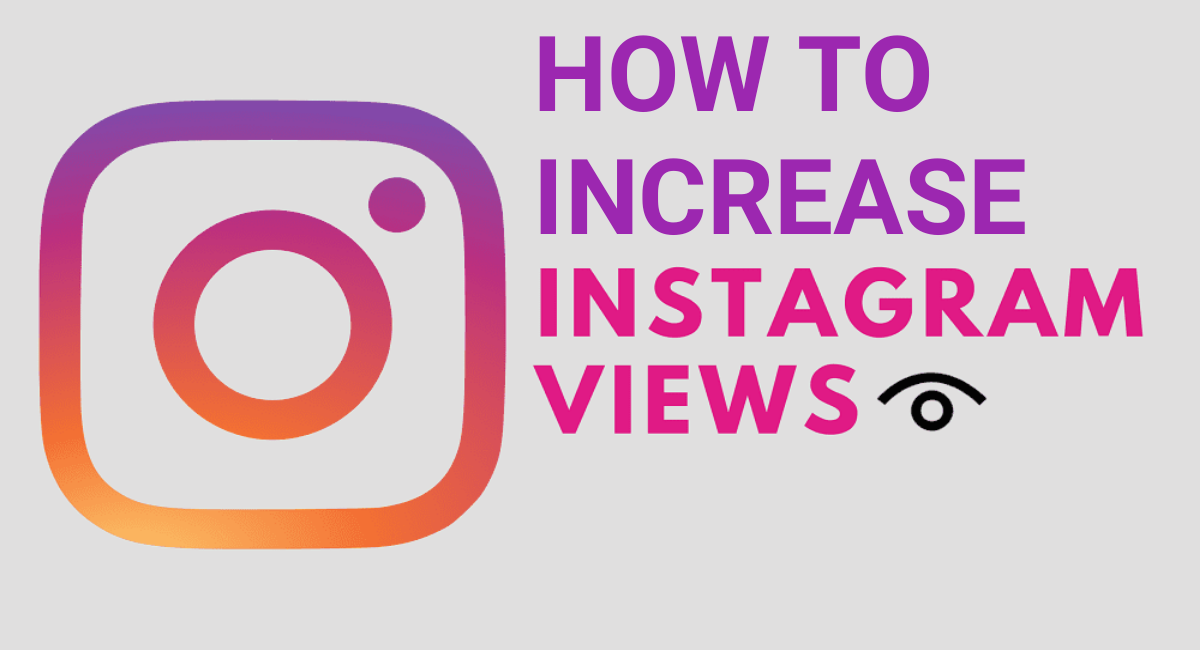 How to increase Instagram Views